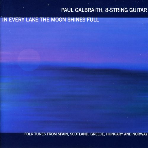 Paul Galbraith - In Every Lake The Moon Shines Full (2001)