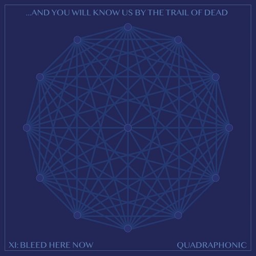 ...And You Will Know Us By the Trail of Dead - XI: BLEED HERE NOW (2022) Hi Res