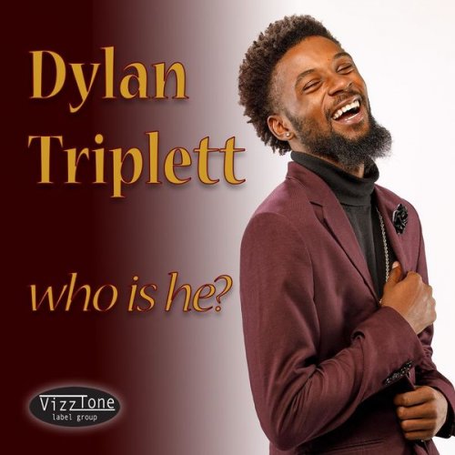 Dylan Triplett - Who Is He? (2022) [Hi-Res]