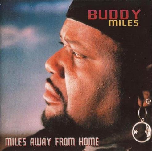 Buddy Miles - Miles away from home