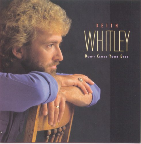 Keith Whitley - Don't Close Your Eyes (1988)