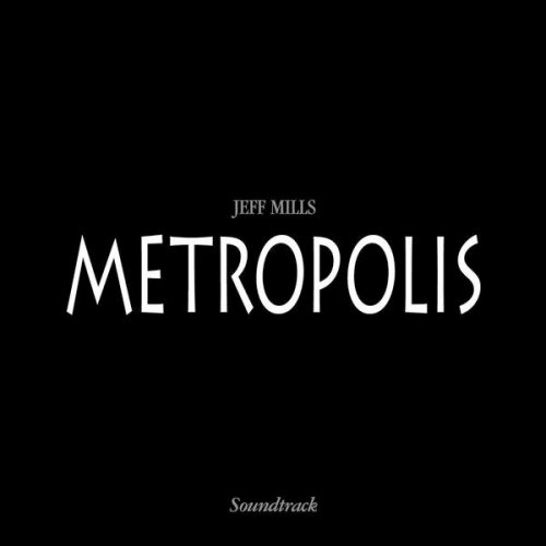 Jeff Mills - Metropolis (2000) {Tresor 155} CD-Rip
