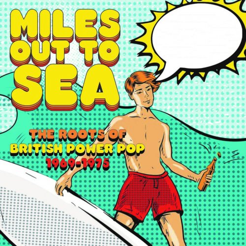 VA - Miles Out To Sea: The Roots Of British Power Pop 1969-1975 (2022)