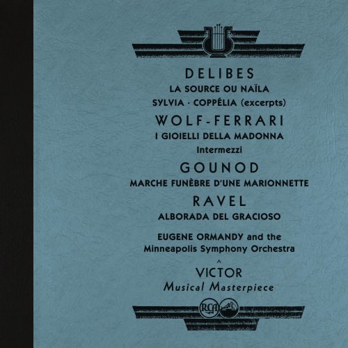 Eugene Ormandy - Délibes: La Source & Sylvia & Coppélia and Works by Wolf-Ferrari, Ravel and More (2022 Remastered Version) (2022) [Hi-Res]