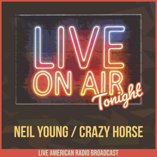 Neil Young & Crazy Horse - Live On Air Tonight (2022)