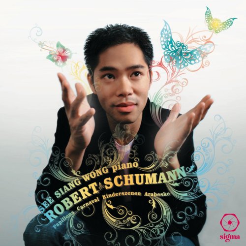 See Siang Wong - Schumann: Papillons, Carnaval, Kinderszenen, Arabeske (2009)