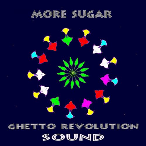 Ghetto Revolution Sound - More Sugar (2022)