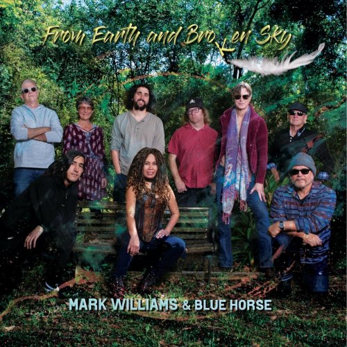 Mark Williams & Blue Horse - From Earth and Broken Sky (2022)