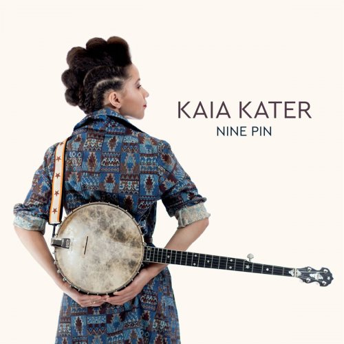 Kaia Kater - Nine Pin (2016)