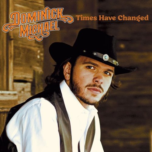 Dominick Michael - Times Have Changed (2022) Hi Res