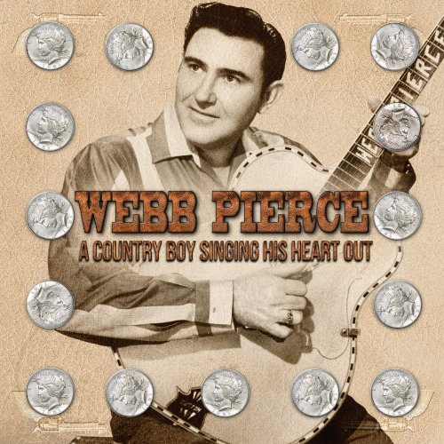 Webb Pierce - A Country Boy Singing His Heart Out (2022)