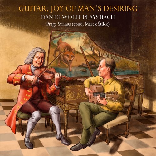 Daniel Wolff - Guitar, Joy Of Man's Desiring: Daniel Wolff Plays Bach (2022)
