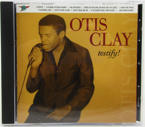 Otis Clay - Testify! (2003)