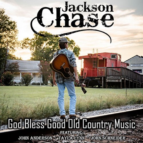 Jackson Chase - God Bless Good Old Country Music (2022)