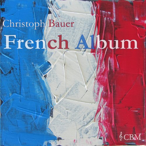 Christoph Bauer - French Album (2022) Hi-Res