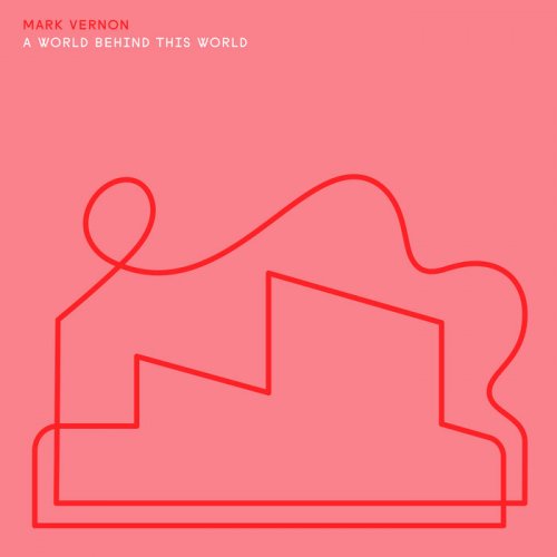 Mark Vernon - A World Behind This World (2022)