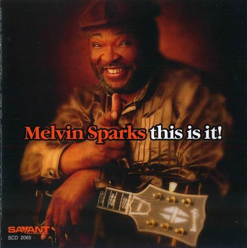 Melvin Sparks - This Is It! (2005) CD Rip