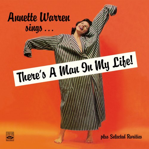 Annette Warren - Annette Warren Sings… "There's a Man in My Life!" Plus Selected Rarities (Remastered) (2015)