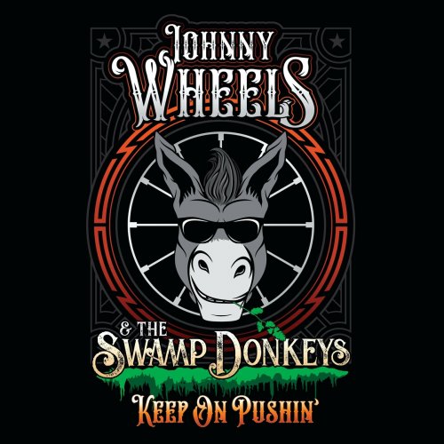 Johnny Wheels & The Swamp Donkeys - Keep On Pushin' (2022)