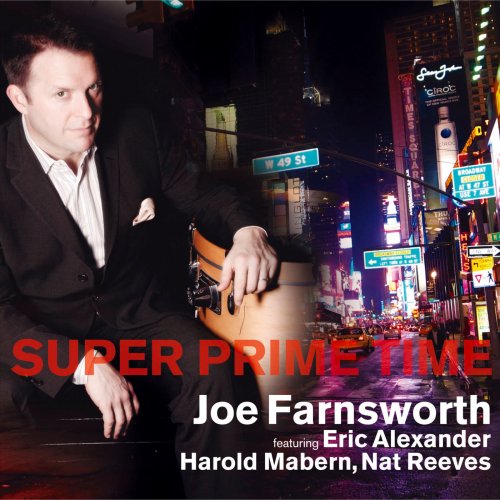 Joe Farnsworth Featuring Eric Alexander, Harold Mabern, Nat Reeves - Super Prime Time (2012)