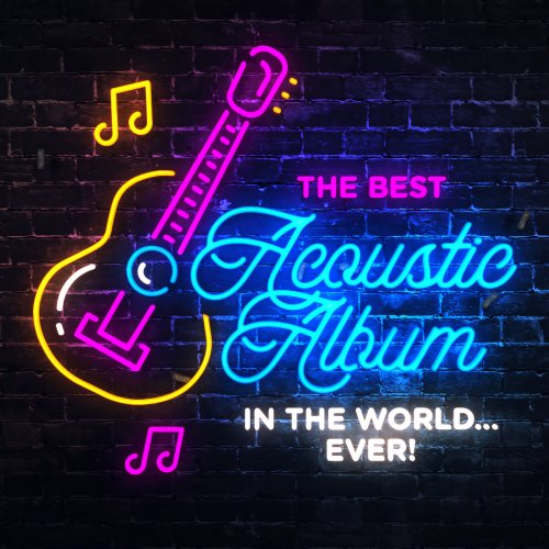 VA - The Best Acoustic Album In The World...Ever! (2022)