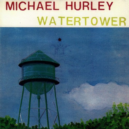 Michael Hurley - Watertower (1988)