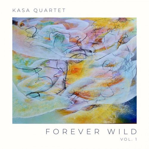 KASA Quartet - Forever Wild, Vol. 1 (2022) [Hi-Res]