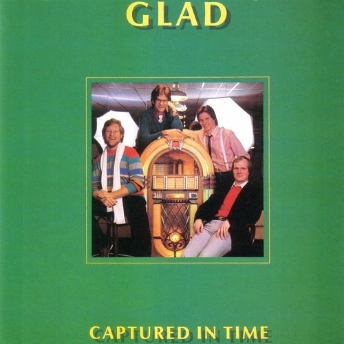 Glad - Captured In Time (1982/2010)