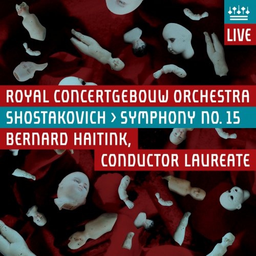 Royal Concertgebouw Orchestra, Bernard Haitink - Shostakovich: Symphony No. 15 (Live) (2011) Hi-Res