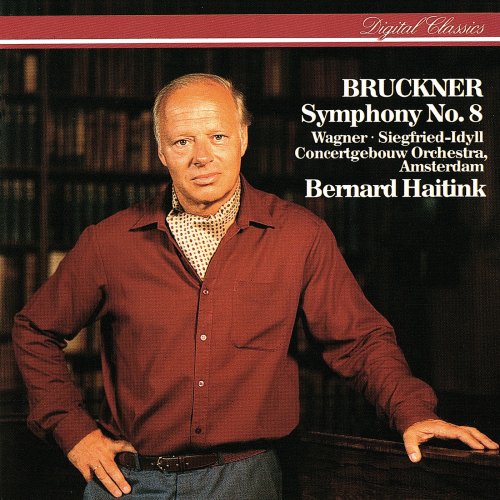 Royal Concertgebouw Orchestra, Bernard Haitink - Bruckner: Symphony No. 8 / Wagner: Siegfried Idyll (1984)