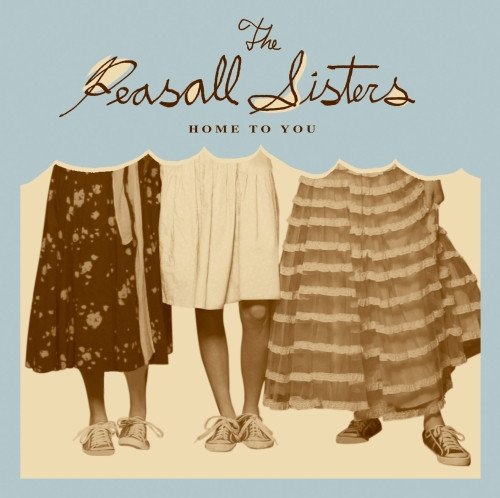 The Peasall Sisters - Home To You (2005)