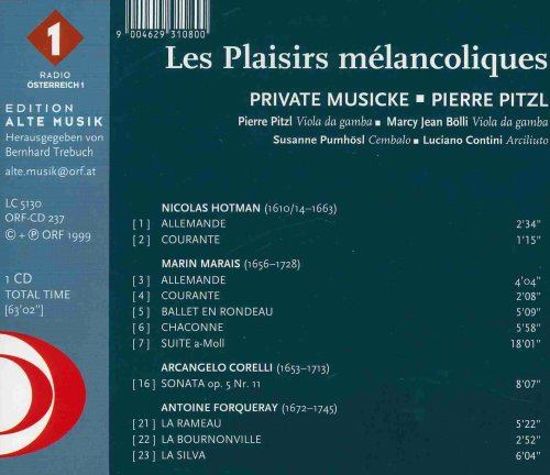 Private Musicke, Pierre Pitzl - Marais, Corelli, A.Forqueray, Hotman: Les Plaisirs melancoliques (1999)