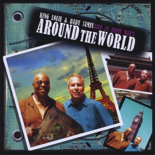 King Louie, Baby James - Around the World: Live At Jimmy Mak's (2008)