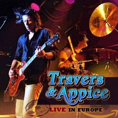 Travers & Appice - Live in Europe (2014)