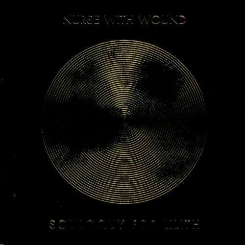 Nurse with Wound - Soliloquy for Lilith (1988, Reissue 2015)