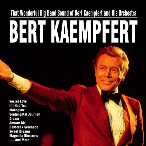 Bert Kaempfert And His Orchestra - That Wonderful Big Band Sound of Bert Kaempfert and His Orchestra (2019)
