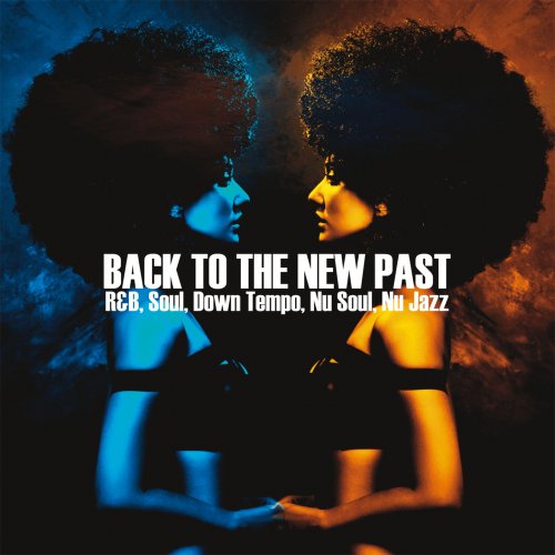 VA - Back To The New Past (R&B, Soul, Down Tempo, Nu Soul, Nu Jazz) (2022)