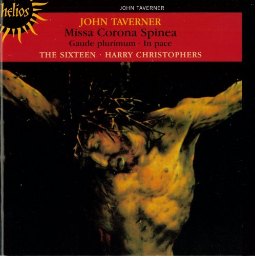 The Sixteen, Harry Christophers - Taverner: Missa Corona Spinea, Gaude Plurimum, In Pace (2000)
