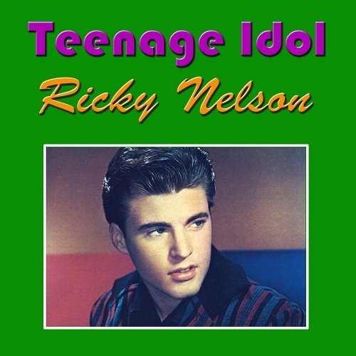 Ricky Nelson - Teenage Idol (2016)