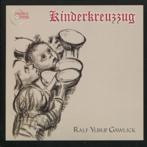 VA - Gawlick: Kinderkreuzzug, Op. 13 (2010) FLAC