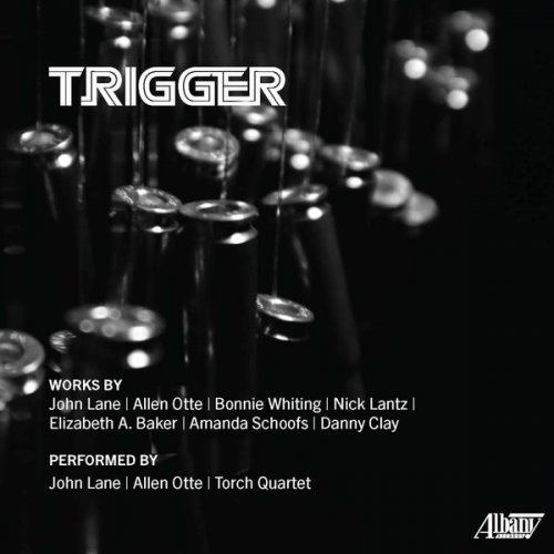 John Lane, Allen Otte & Torch Quartet - Trigger (2022)