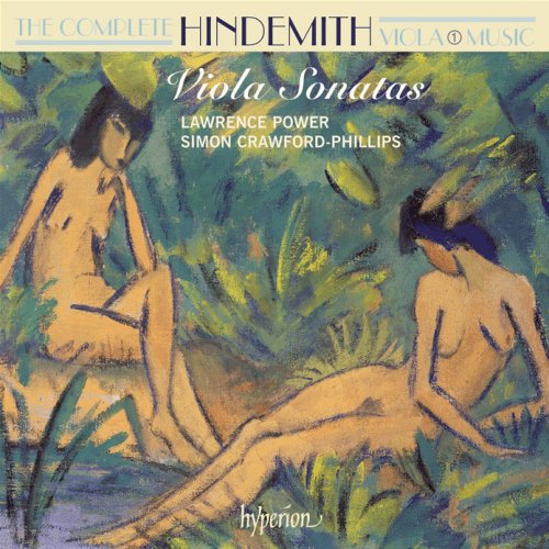 Lawrence Power, Simon Crawford-Phillips - Hindemith: The Complete Viola Music, Vol. 1 (2009)