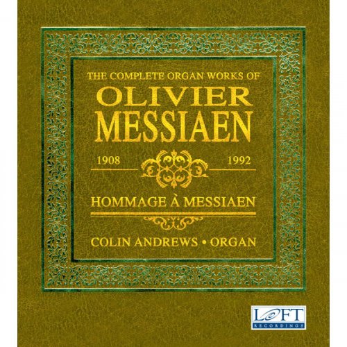 Colin Andrews - Messiaen: The Complete Organ Works (2016)