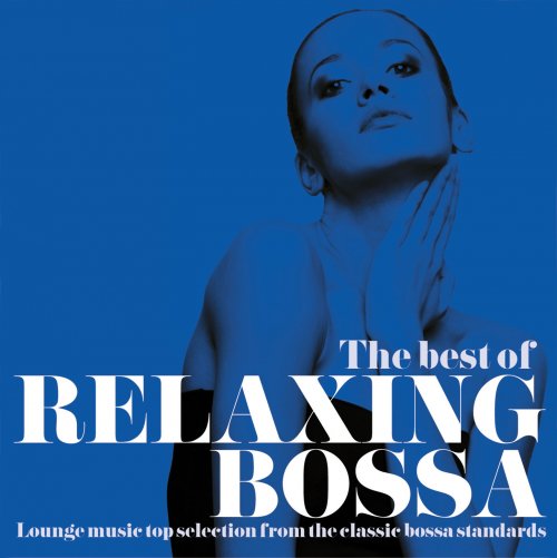 VA - The Best of Relaxing Bossa (Lounge Music Top Selection from the Classic Bossa Standards) (2015)