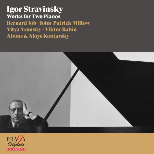 Bernard Job, John-Patrick Millow, Vitya Vronsky, Viktor Babin, Alfons Kontarsky, Aloys Kontarsky - Igor Stravinsky: Works for Two Pianos (2017) [Hi-Res]