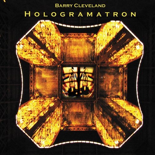 Barry Cleveland - Hologramatron (2010)