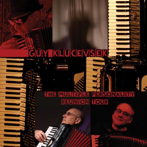 Guy Klucevsek - The Multiple Personality Reunion Tour (2012)