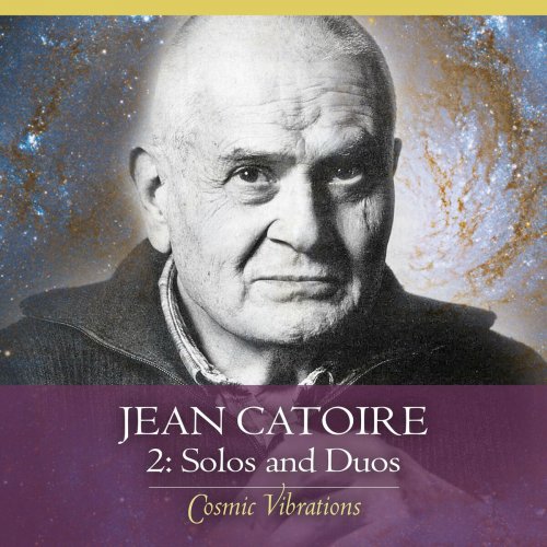 Jean Catoire - Cosmic Vibrations 2: solos and duos (2022)