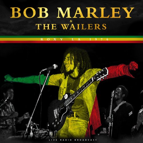 Bob Marley & The Wailers - Roxy LA 1976 (live) (2022)