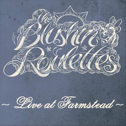The Blushin' Roulettes - Live at Farmstead (2022)